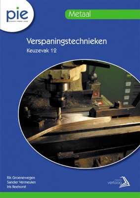 Uitgeverij Vertoog PIE keuzedeel 12: Verspanningstechnieken