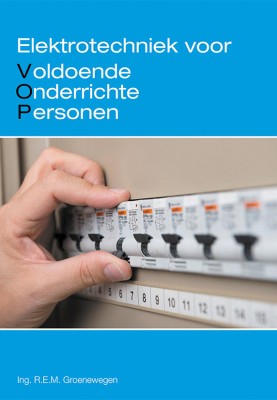 Ing. R.E.M. Groenewegen Elektrotechniek voor voldoende onderrichte personen (VOP)