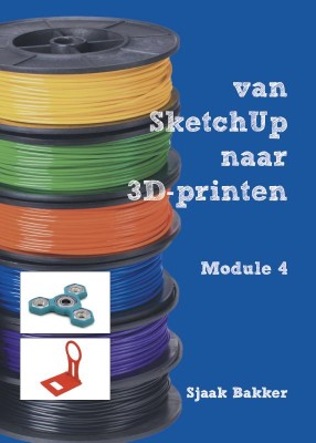 Sjaak Bakker Van SketchUp naar 3D-printen module 4