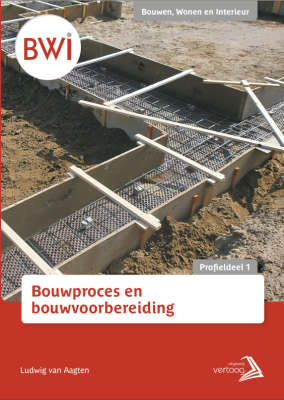 Uitgeverij Vertoog BWI Profieldeel 1: Bouwproces en -voorbereiding